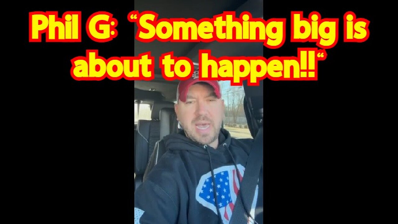 Phil Godlewski Great Intel Feb 21 - "Something BIG is about to happen!!"