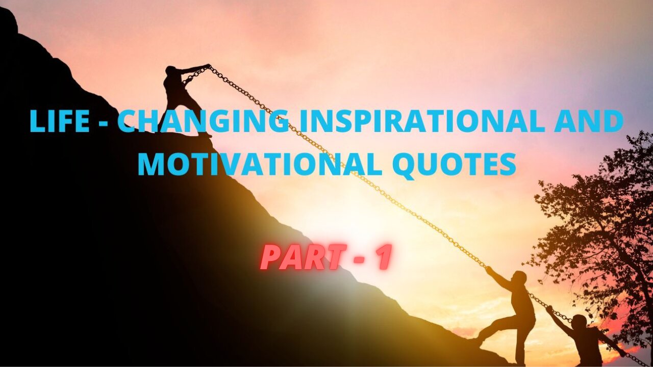 Life-Changing Inspirational and Motivational Quotes