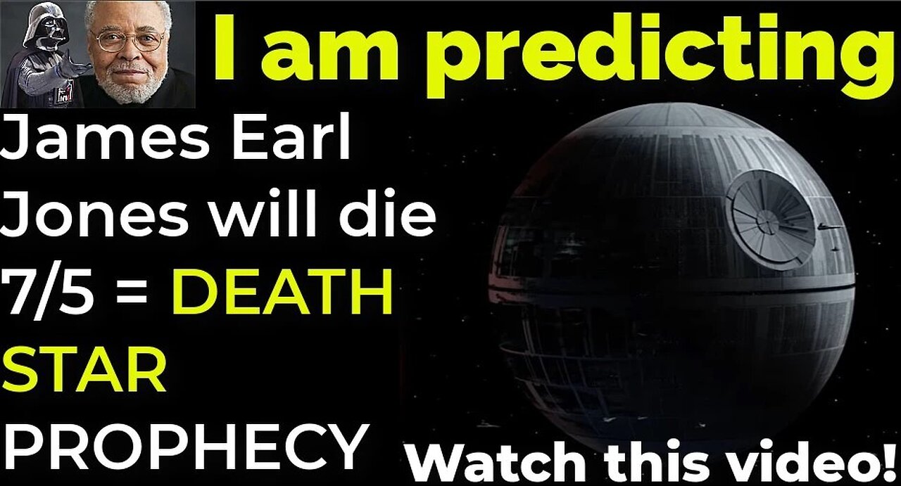 I am predicting; James Earl Jones will die July 5 = DEATH STAR PROPHECY