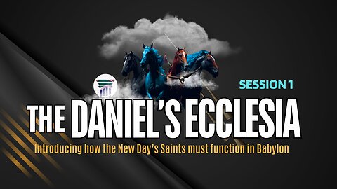 PRINCIPLE OF THE DANIEL’S CHURCH. HOW TO TRIUMPH AS SAINTS LIVING IN BABYLON. SESSION 1