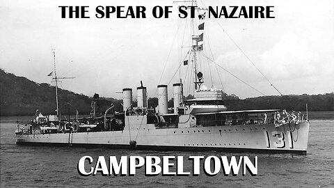 The Spear of St. Nazaire: HMAS Campbeltown #wowsl