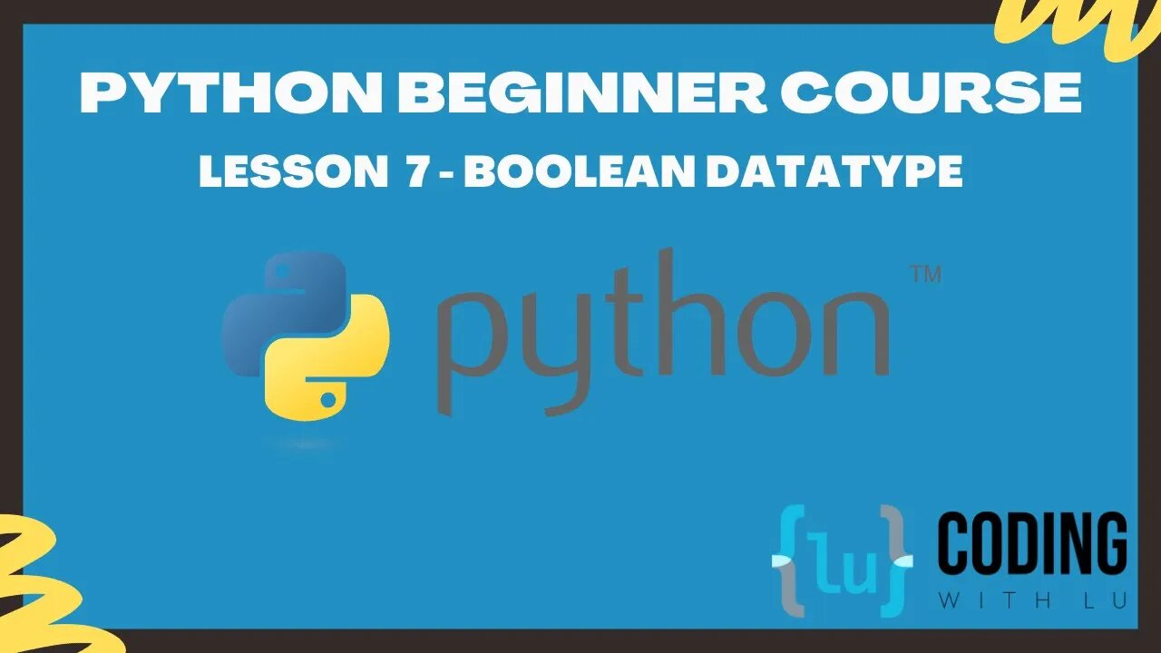 Python Beginner Course - Lesson 7 - Boolean Datatype