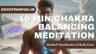 10 Minute Chakra Balancing Meditation | Guided Visualization & Body Scan