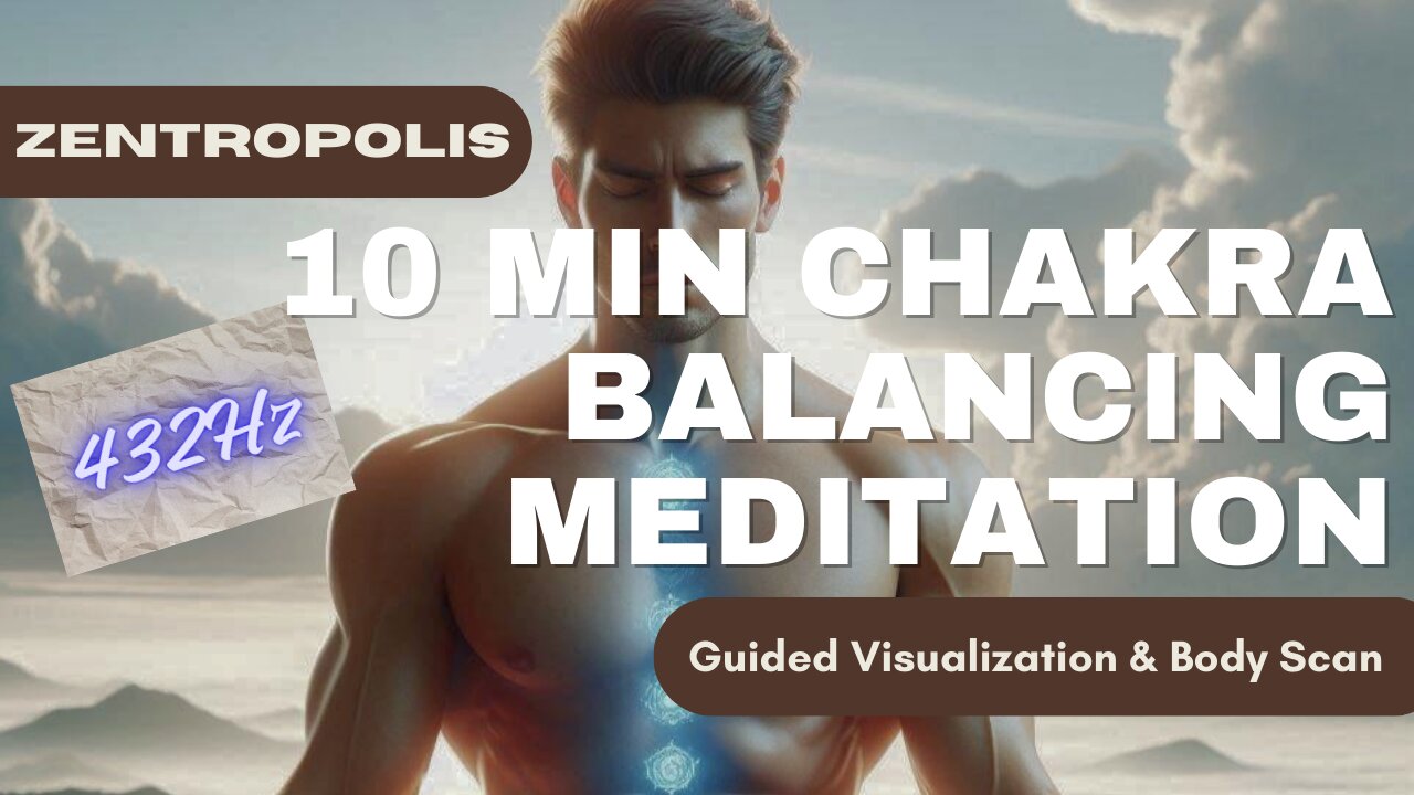 10 Minute Chakra Balancing Meditation | Guided Visualization & Body Scan