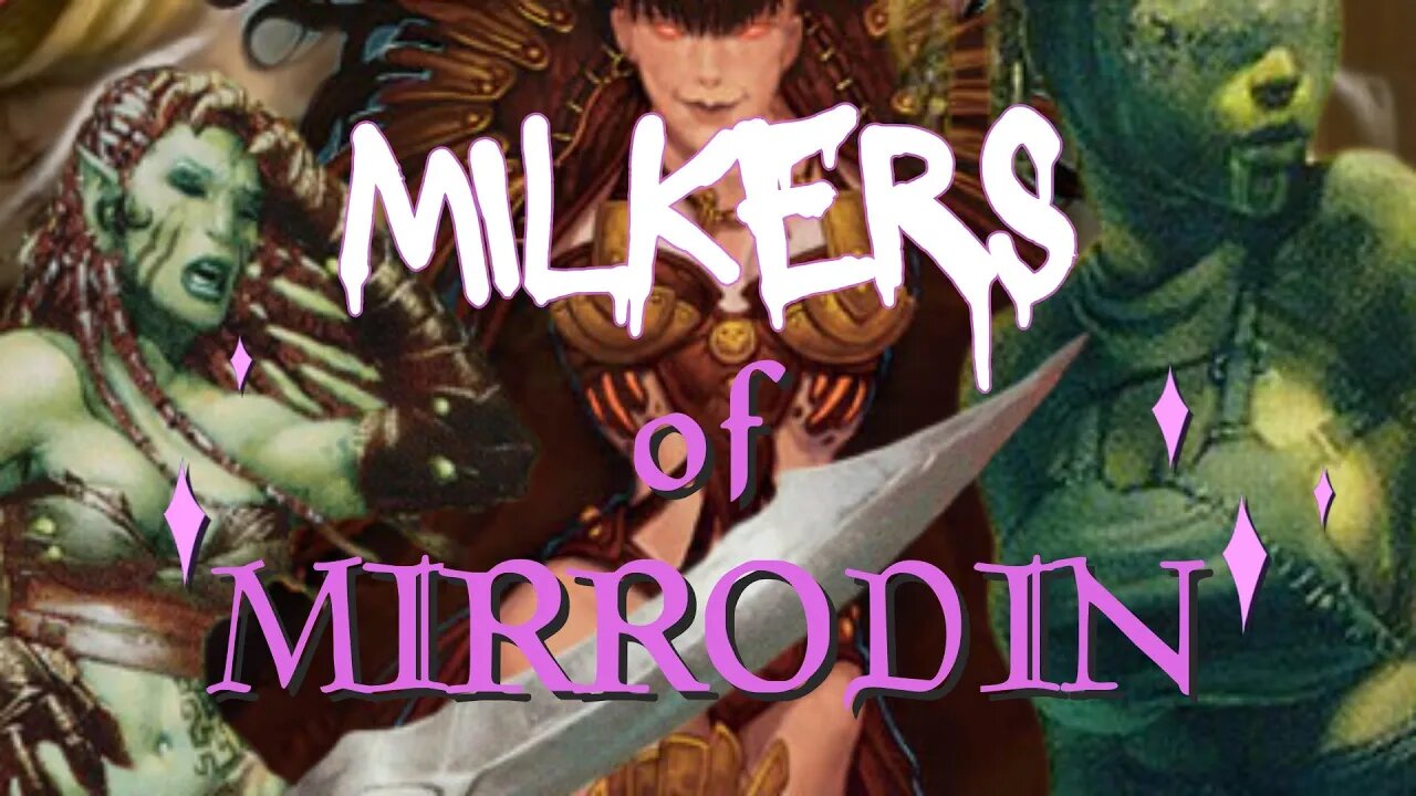 MILKERS OF MIRRODIN - A Magic: The Gathering Lore Video of Ample Proportions