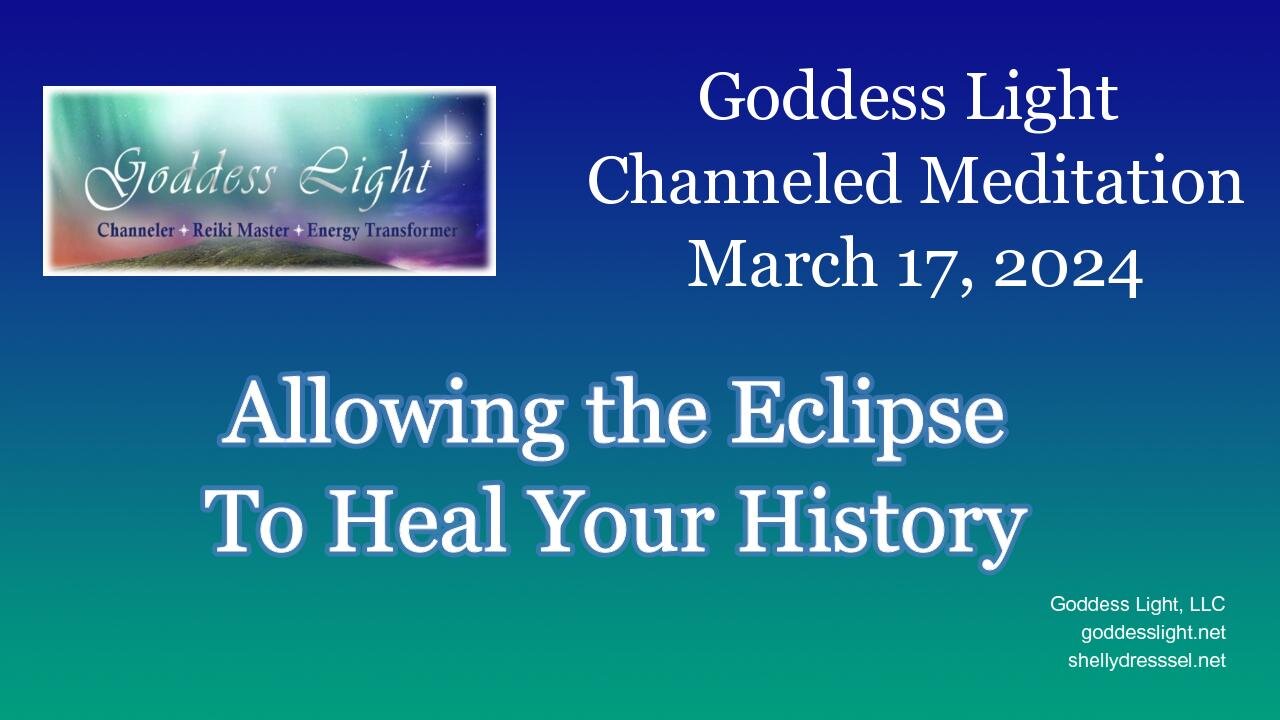 Allowing the Eclipse To Heal Your History 03-17-24