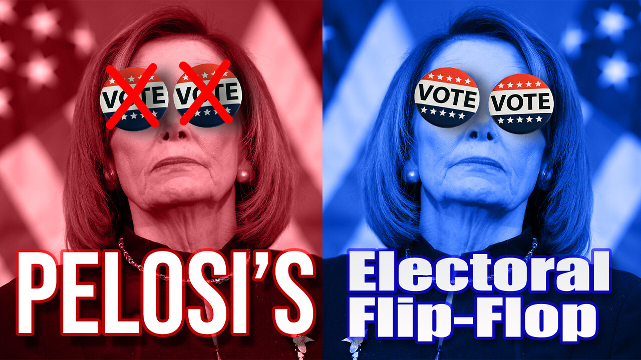 Pelosi's Electoral Flip-Flop