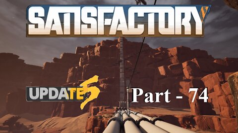 Tier 6 Noob | Satisfactory | Part 74