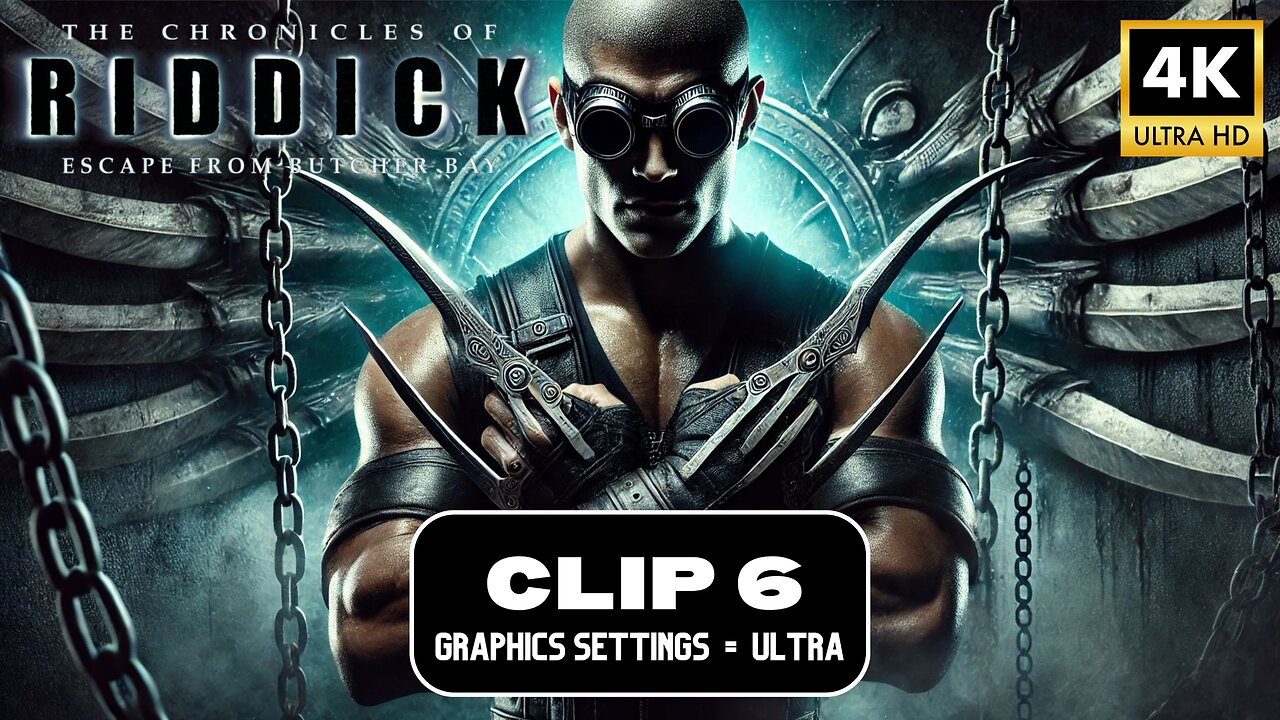 The Chronicles Of Riddick: Escape From Butcher Bay - [Clip 6] PC 4K Ultra 60fps