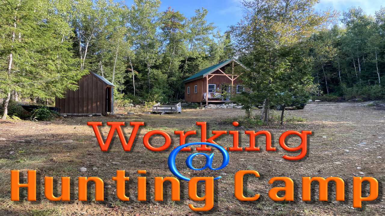 Working @ Hunting Camp