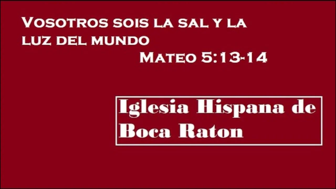 Vosotros sois la sal y la luz del mundo (Mateo 5:13-14)