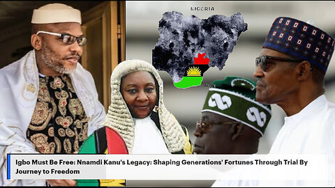 Nnamdi Kanu's Legacy: Shaping Generations' Fortunes // Nnamdi Kanu's Journey to Freedom