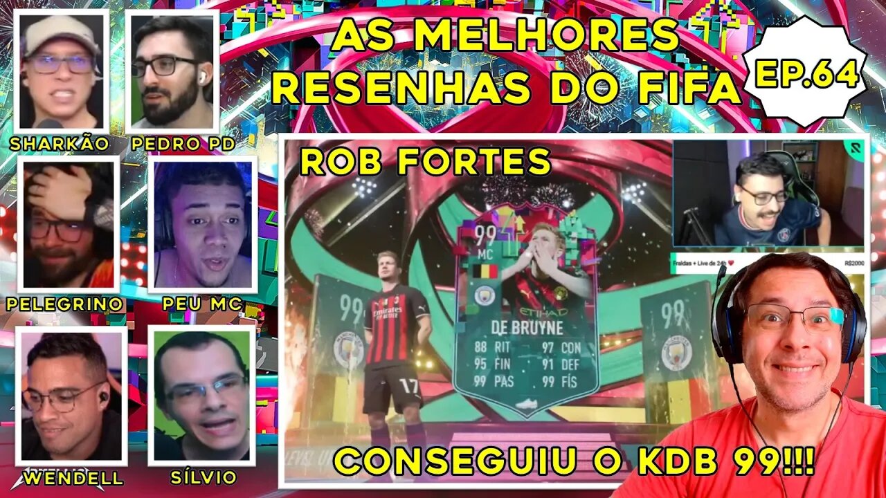 ROB PEGOU O DE BRUYNE 99!!! PAIVA, ADOLFO, PELÉ, SHARK, ETC: MELHORES RESENHAS DO FIFA 23 - Ep.64