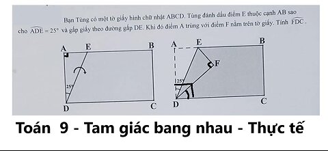 Toán 9: Bạn Tùng có một tờ giấy hình chữ nhật ABCD. Tùng đánh dấu điểm E thuộc cạnh AB sao cho ADE