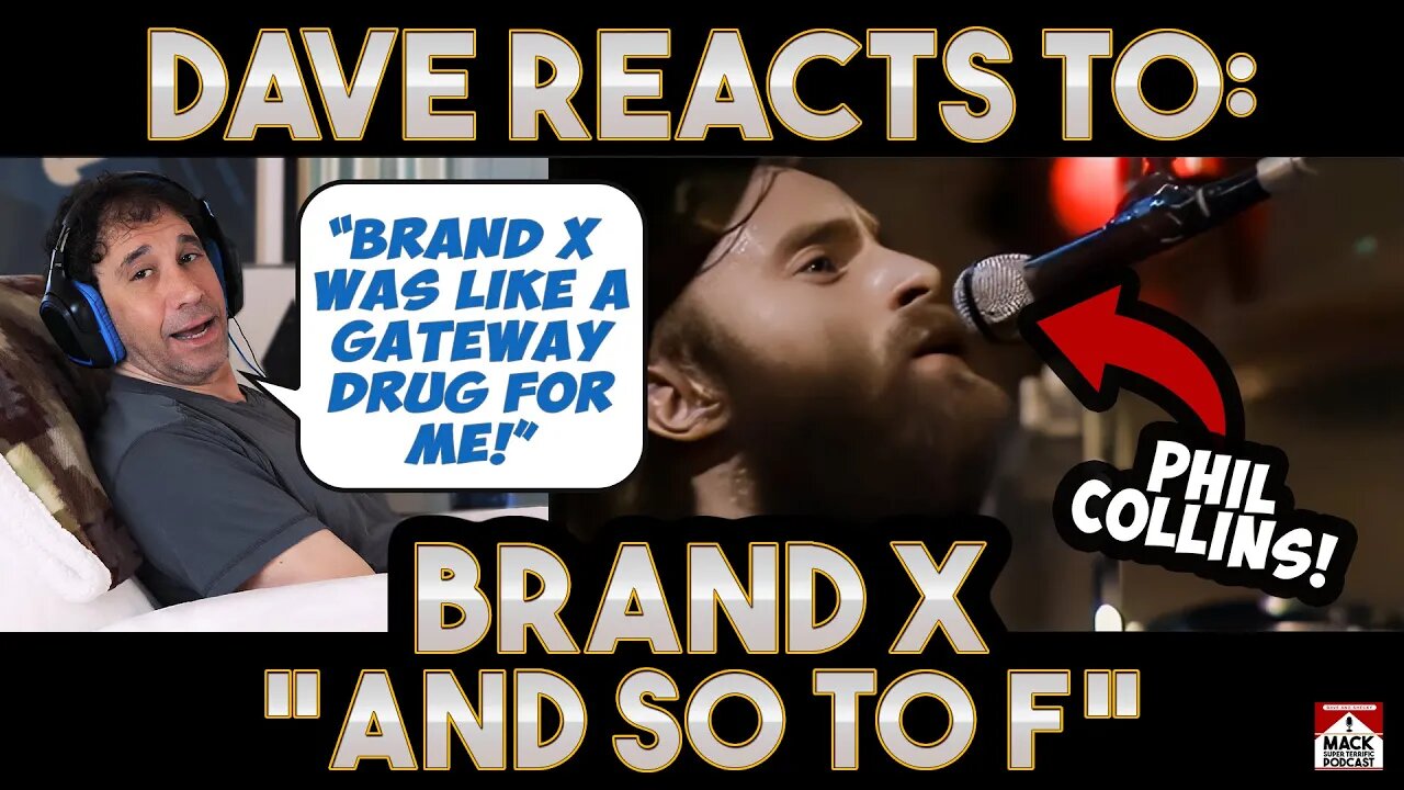 Dave's Reaction: Brand X — And So To F