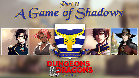 "A Game of Shadows" Session 11 | Nobles: A Dungeons and Dragons 5e Campaign | AfterQuest