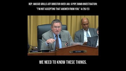 Rep. Massie Grills ATF Director Over Jan. 6 Pipe Bomb Investigation: "I'm Not Accepting That Answer"