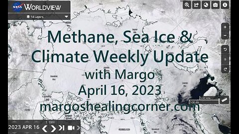 Methane, Sea Ice & Climate Weekly Update with Margo (Apr. 16, 2023)