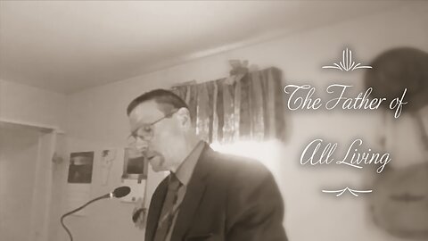 The Father of All Living
