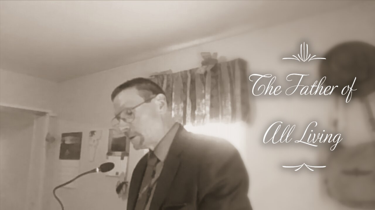 The Father of All Living