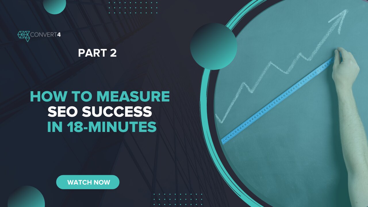How to Measure SEO Success in 18-Minutes (Part 2)