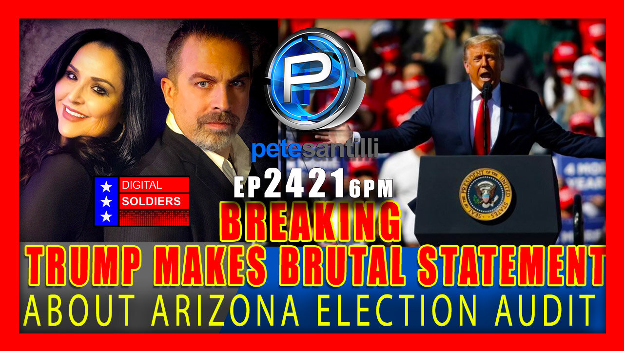 EP 2421-6PM BREAKING: Trump Makes Brutal Statement About AZ Election Audit