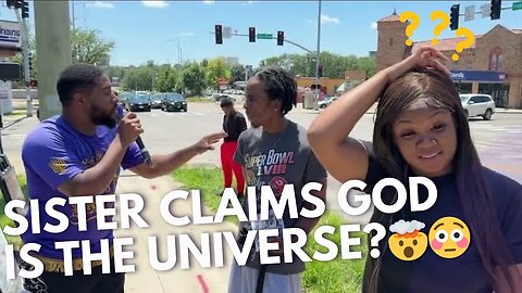 Sister Claims God Is The Universe?🤯😳