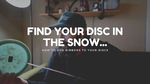 Never Lose Your Disc Golf Disc in the Snow Again: How to Add Ribbons for Easy Spotting