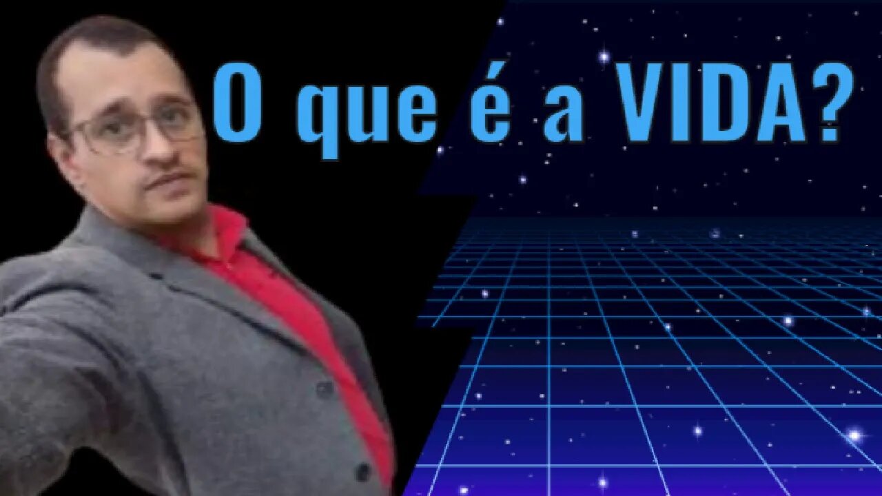 O que é a vida?