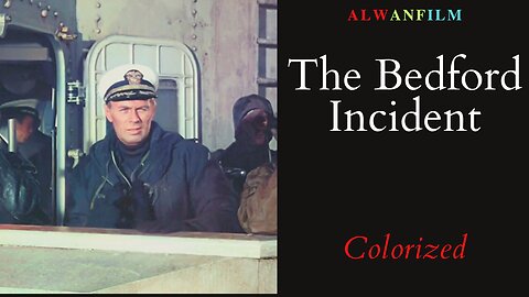 The Bedford Incident Colorized