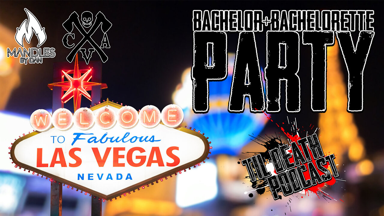 Bachelor/Bachelorette Party | Til Death Podcast | CLIP