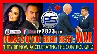 EP 2873-6PM Phase 2 of The Great Reset: WAR! They're Now Accelerating The Control Grid