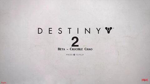 [RLS] Destiny 2: Beta - Crucible Chao