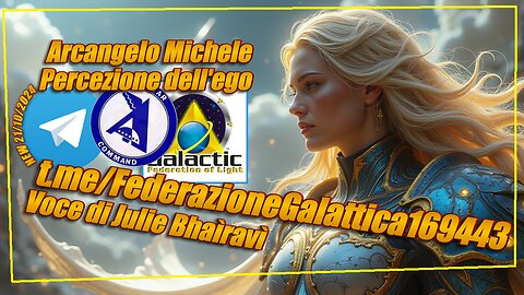 New 21/10/2024 Arcangelo Michele: Percezione dell'ego - Voce di Julie Bhaìravì