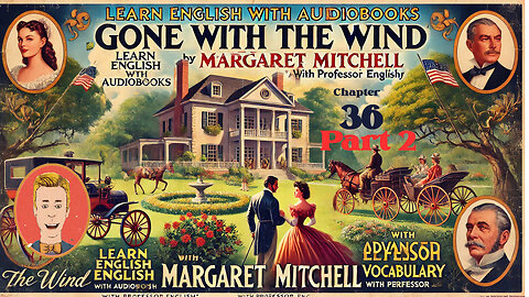 Learn English Audiobooks "Gone With The Wind" Chapter 36 pt2 (Advanced English Vocabulary)