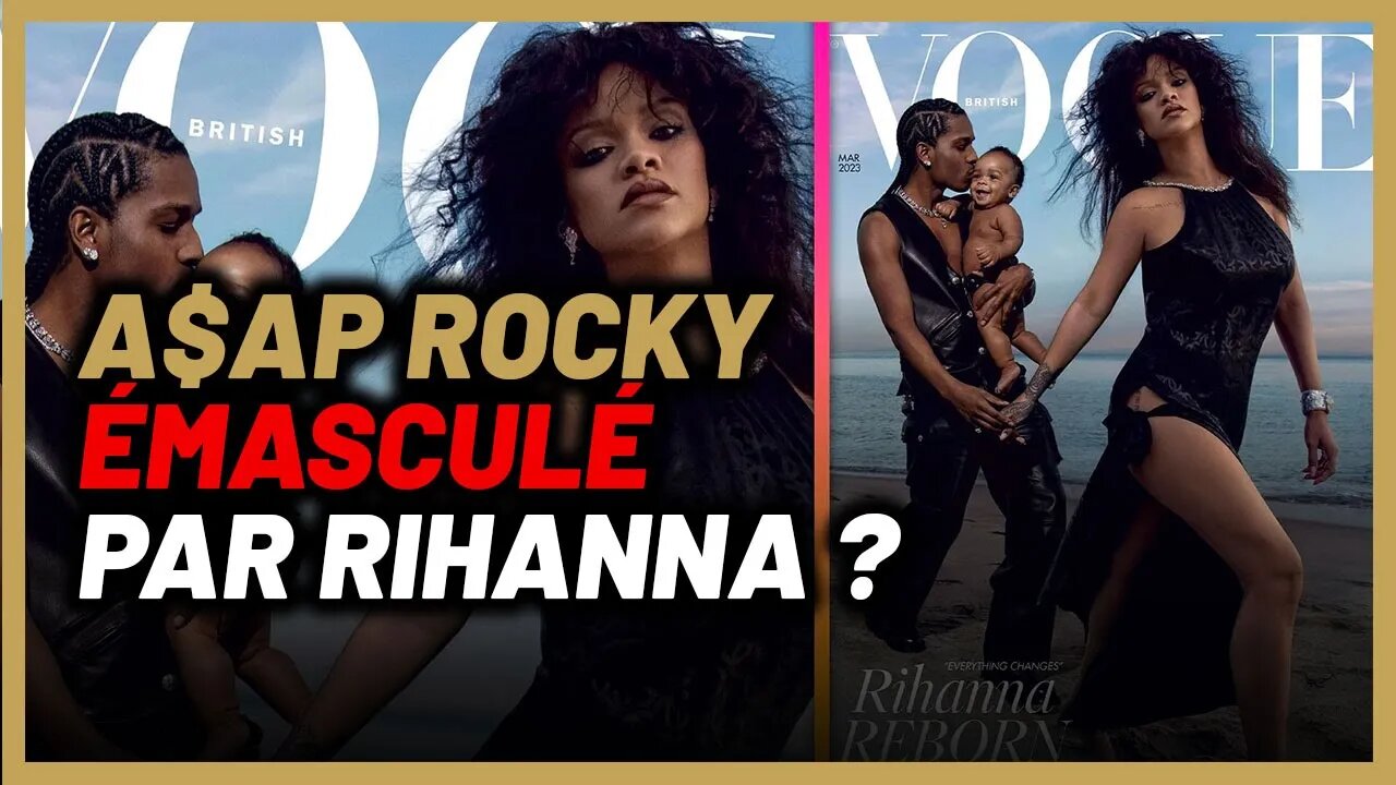 Rihanna a émasculé ASAP Rocky sur la couverture de VOGUE