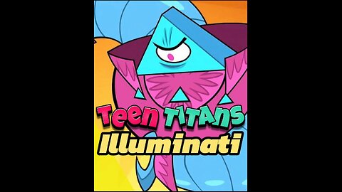 Teen Titans Go! - illuminati 🔺️