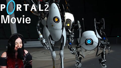 Miss Darkness Play's Portal 2 - The Movie marathon (Blind playthrough)