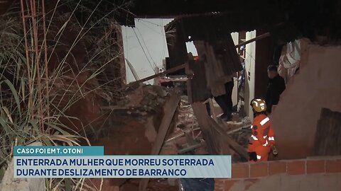 Caso foi em T. Otoni: Enterrada Mulher que morreu soterrada durante deslizamento de barranco.