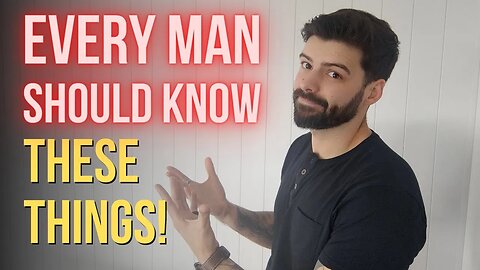 5 Things Every Man Should Know ( To be at your best EVERYDAY! )