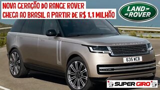 Range Rover chega ao Brasil a partir de R$ 1,1 milhão em sua Nova Geração #CANALSUPERGIRO