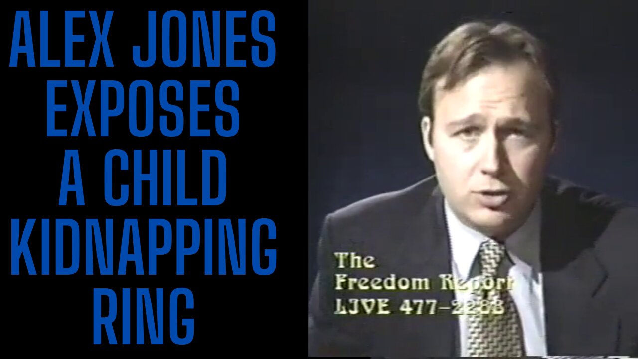 FLASH BACK: Alex Jones exposes Child Kidnapping Ring