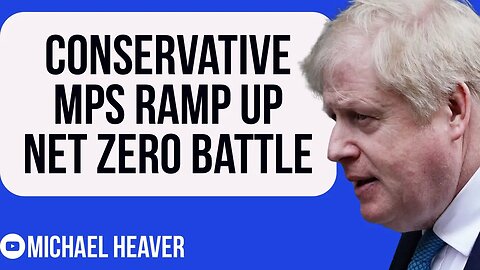Tory MPs Ramp Up For Net Zero BATTLE