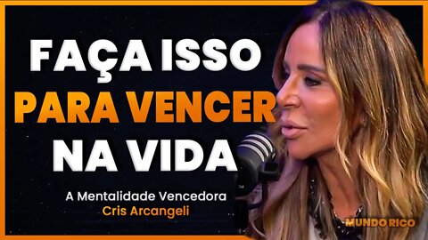 A MENTALIDADE VENCEDORA | Empreendedora Cris Arcangeli | Insight Motivacional