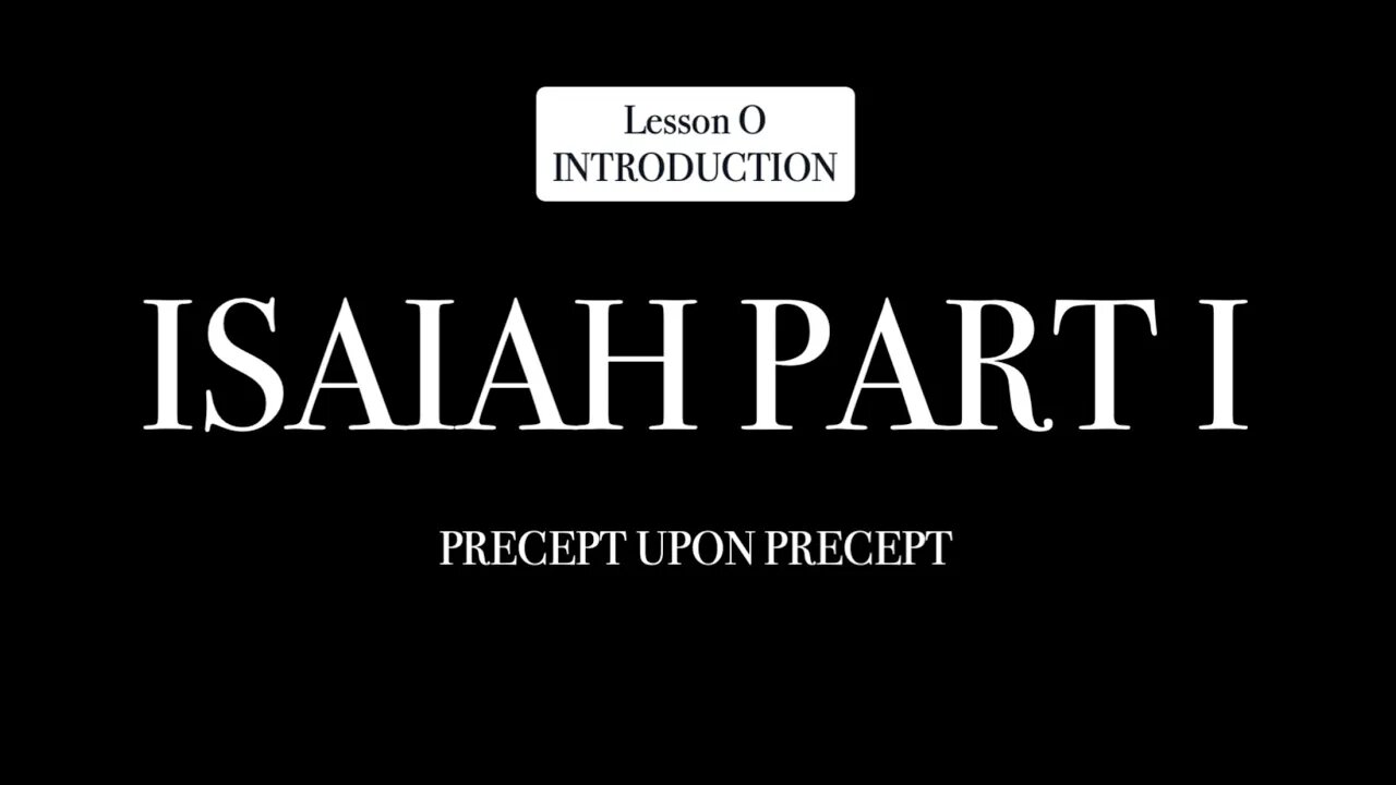 Isaiah Part 1 Lesson 0 INTRODUCTION