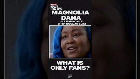 Magnolia Dana says she DOES NOT know what ONLY FANS is! RealLyfe explains her options!