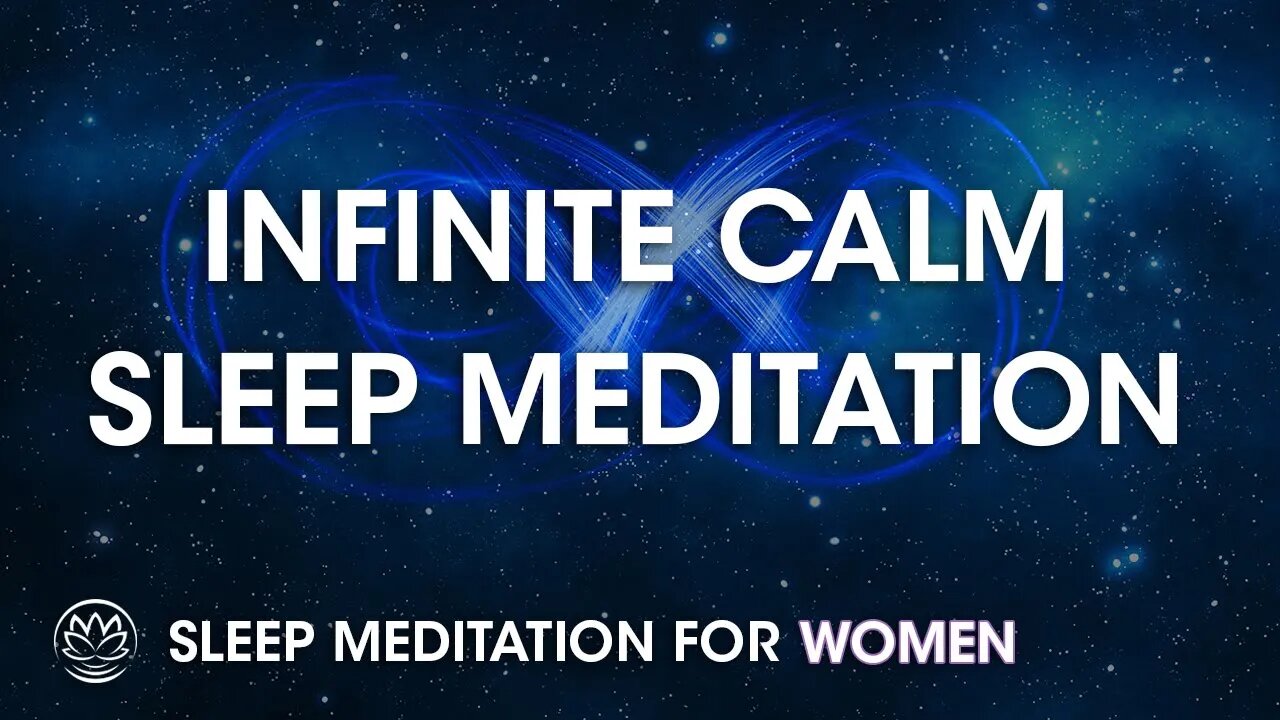 Infinite Calm // Sleep Meditation for Women