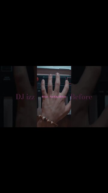 DJ izz - Not Like Before