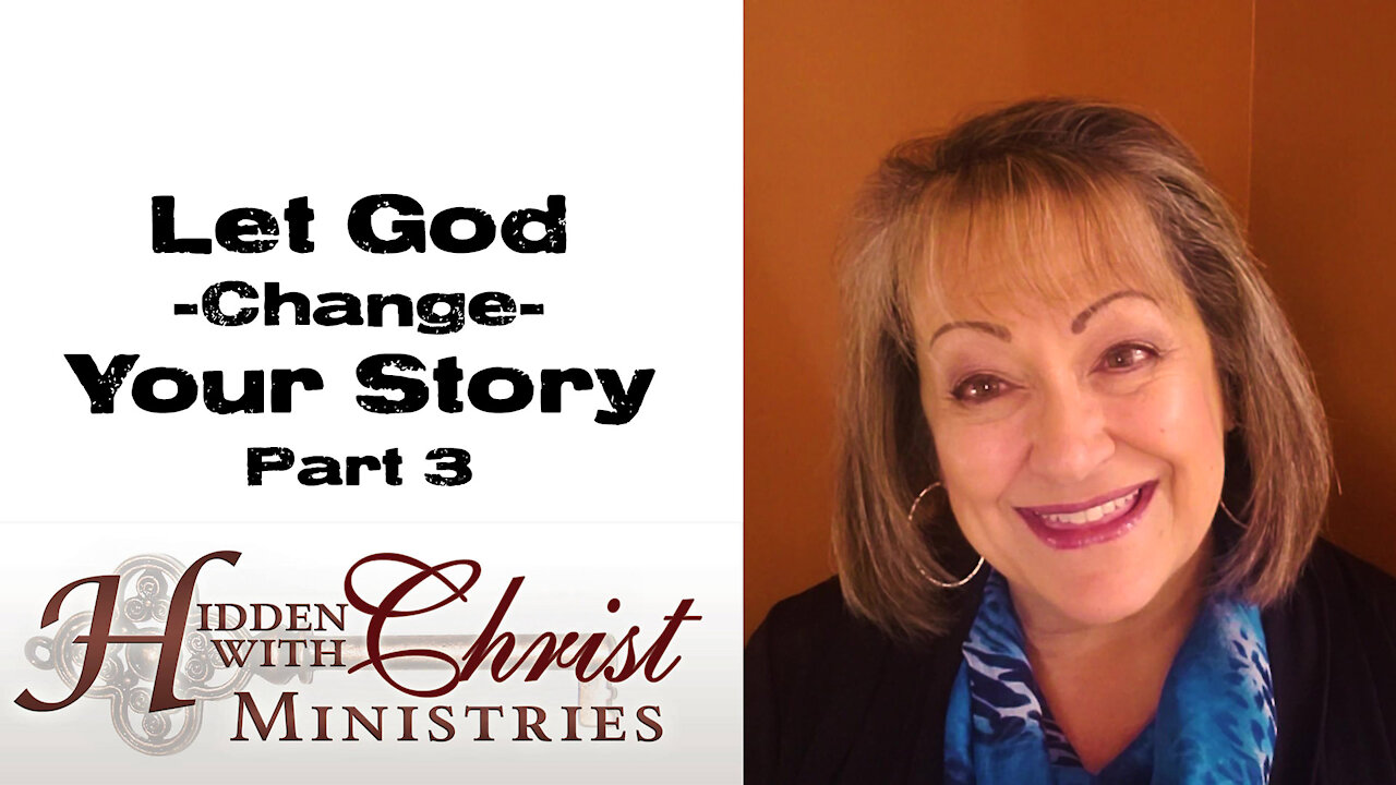Let God Change Your Story Part 3 - WFW S3 E16 Word For Wednesday