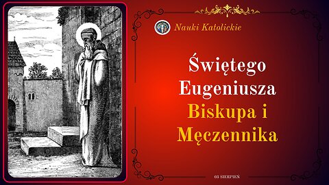 Świętego Eugeniusza Biskupa i Męczennika | 03 Sierpień